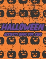 Halloween Activity Book For Kids: Coloring Pages With Fun Activities For Toddlers, Halloween Designs And Illustrations To Color B08JJGJQK7 Book Cover