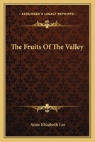 The Fruits Of The Valley 0548308268 Book Cover