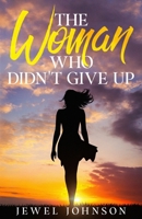 The Woman Who Didn't Give Up 1958735388 Book Cover