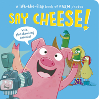 Say Cheese!: A Lift-the-Flap Book of Farm Photos 166435137X Book Cover