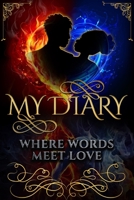 My Diary: Where Words Meet Love: Where Words Meet Love 1087902576 Book Cover