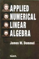 Applied Numerical Linear Algebra 0898713897 Book Cover