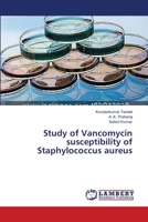 Study of Vancomycin susceptibility of Staphylococcus aureus 3659408409 Book Cover