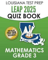 Louisiana Test Prep Leap 2025 Quiz Book Mathematics Grade 3: Complete Coverage of the Louisiana Student Standards for Mathematics (Lssm) 1540449718 Book Cover