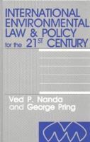International Environmental Law and Policy for the 21st Century 9004242864 Book Cover
