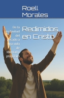 Redimidos en Cristo: De la esclavitud del pecado a una vida de libertad y ptopósito (Spanish Edition) B0FMKF5J37 Book Cover