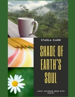 Shades of Earth's Soul: An Adult Coloring Book with poetry B08L84RKZK Book Cover