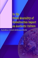 In the Uzbek Mentality of Globalization Impact on Aesthetic Culture 9358722843 Book Cover
