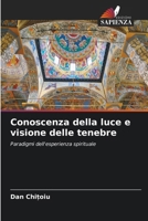 Conoscenza della luce e visione delle tenebre (Italian Edition) 6209622348 Book Cover