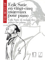 The Best of Erik Satie: 25 Pieces for Piano 1423403835 Book Cover