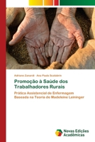 Promoção à Saúde dos Trabalhadores Rurais: Prática Assistencial de Enfermagem Baseada na Teoria de Madeleine Leininger 6202172924 Book Cover