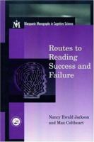 Routes To Reading Success and Failure: Toward an Integrated Cognitive Psychology of Atypical Reading 0415654106 Book Cover