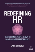 Redefining HR: Transforming People Teams to Drive Business Performance 1789667046 Book Cover