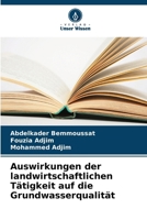 Auswirkungen der landwirtschaftlichen Tätigkeit auf die Grundwasserqualität (German Edition) 6209770258 Book Cover