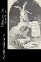 M�moires d'Un Lapin Blanc 1530493358 Book Cover