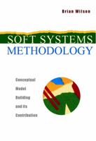 Soft Systems Methodology: Conceptual Model Building and Its Contribution 0471894893 Book Cover