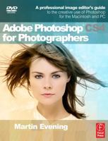 Adobe Photoshop CS4 for Photographers: A Professional Image Editor's Guide to the Creative use of Photoshop for the Macintosh and PC 0240521250 Book Cover