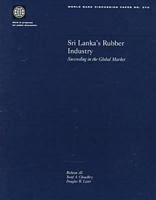 Sri Lanka's Rubber Industry: Succeeding in the Global Market (World Bank Discussion Paper) 0821340042 Book Cover
