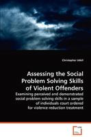 Assessing the Social Problem Solving Skills of Violent Offenders 3639040783 Book Cover