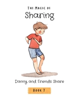 The Magic of Sharing: Danny and Friends Share (Magical Collection of Children's Books) B0CKHM1CZF Book Cover