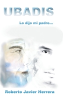 Ubadis: Lo Dijo Mi Padre 1463368526 Book Cover