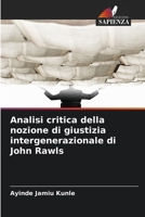 Analisi critica della nozione di giustizia intergenerazionale di John Rawls (Italian Edition) 620927434X Book Cover