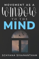 Movement as a Window to the Mind 1835710328 Book Cover