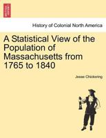 A Statistical View of the Population of Massachusetts, From 1765 to 1840 [electronic Resource] 1241442355 Book Cover