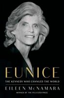Eunice: The Kennedy Who Changed the World 1451642288 Book Cover