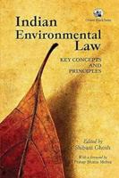 Indian Environmental Law: Key Concepts And Principles 9352875796 Book Cover