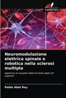 Neuromodulazione elettrica spinale e robotica nella sclerosi multipla 6203655848 Book Cover