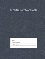Ausbildungsnachweis: Berichtsheft Ausbildung / Ausbildungsnachweisheft t�glich/w�chentlich / ausreichend f�r 1 Lehrjahr / 1Woche je Seite/ Montag bis Sonntag / Motiv Blau 1655490842 Book Cover