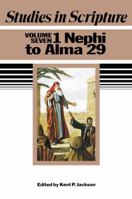 Studies in Scripture, Vol. 7: 1 Nephi to Alma 29 1590382625 Book Cover