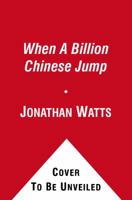 When a billion Chinese jump 141658076X Book Cover