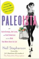 Paleoista: Gain Energy, Get Lean, and Feel Fabulous With the Diet You Were Born to Eat 1451662939 Book Cover