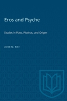 Eros and Psyche: Studies in Plato, Plotinus, and Origen 1487585152 Book Cover