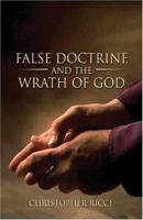 False Doctrine and the Wrath of God 1413715397 Book Cover