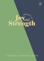 100 Days of Joy and Strength: A Daily Devotional Journey 0310466245 Book Cover