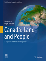 Canada: Land and People: A Physical and Human Geography (World Regional Geography Book Series) 3032043905 Book Cover