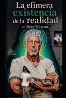 La Efímera Existencia de la Realidad (Spanish Edition) B0H2HLCKMB Book Cover
