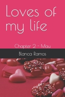 Loves of my life: Chapter 2 - Mau B0CHL7DD86 Book Cover