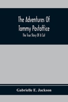 The Adventures of Tommy Postoffice: The True Story of a Cat 9354367666 Book Cover