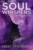 Soul Whispers: Live Life With Soul 062084969X Book Cover