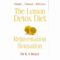 The Lemon Detox Diet: Rejuvenation Sensation 0955322901 Book Cover