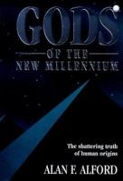Gods of the New Millennium : Scientific Proof of Flesh & Blood Gods 0340696133 Book Cover