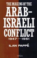 The Making of the Arab-Israeli Conflict, 1947-1951 1780764928 Book Cover