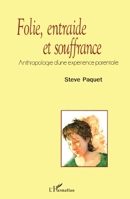 Folie, Entraide Et Souffrance: Anthropologie d'une expérience parentale (French Edition) 2747505685 Book Cover
