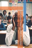 Somebody Help Me With These Kids! B0DTGP2WB6 Book Cover