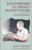Egalitarianism as a Revolt Against Nature and Other Essays 0945466234 Book Cover