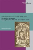 Die Macht Der Musik - Georg Friedrich Handels Alexander's Feast: Interdisziplinare Studien 3899717333 Book Cover